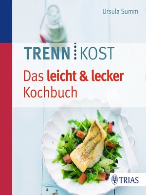 cover image of Trennkost--Das leicht & lecker Kochbuch